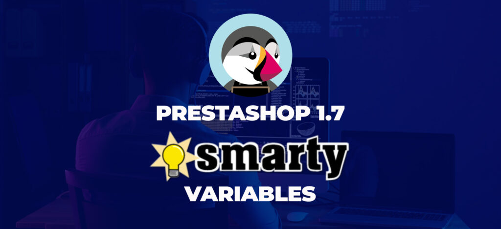 List of smarty variables for Prestashop 1.7 web development. get help of best PHP prestashop dedicated developer in india freelance programmer